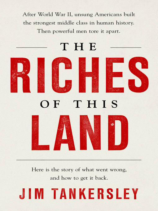 Title details for The Riches of This Land by Jim Tankersley - Wait list